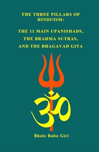 The three pillars of Hinduism: the 11 main Upanishads, the Brahma Sutras and the Bhagavad Gita