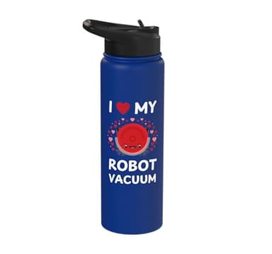 I Love My Robot Vacuum I Robot vacuum robot vacuum Stainless Steel Insulated Water Bottle
