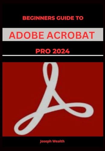 Beginners guide to Adobe Acrobat Pro 2024 (EVERYTHING ADOBE ACROBAT PRO DC 2024)