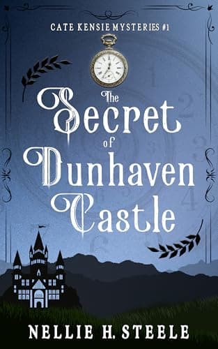 The Secret of Dunhaven Castle: A Cozy Time Travel Mystery (Cate Kensie Cozy Mysteries Book 1)