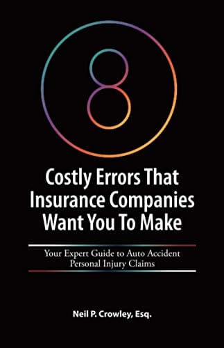 Costly Errors That Insurance Companies Want You To Make: Your Expert Guide to Auto Accident Personal Injury Claims