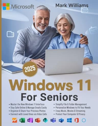 WINDOWS 11 FOR SENIORS: A Complete and Easy-to-Follow Guide to Mastering Your Computer with Step-by-Step Instructions and Clear Illustractions