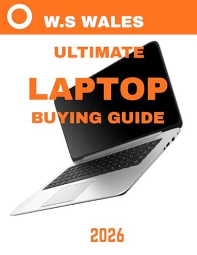 ULTIMATE LAPTOP BUYING GUIDE: The Ultimate Laptop Buying Guide: Find the Perfect Fit by Budget & Usage