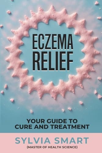 Eczema Relief: Your Guide to Cure and Treatment (Healing Roots: A Natural Medicine Series)