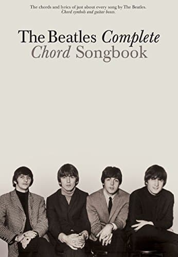 The Beatles Complete Chord Songbook | 194 Songs with Lyrics and Chords for Guitarists of All Levels | Authentic Guitar Songbook with Easy Chord Diagrams, Full Lyrics and Playing Guide