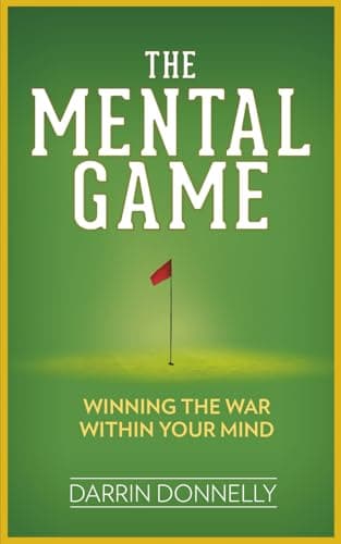 The Mental Game: Winning the War Within Your Mind (Sports for the Soul)