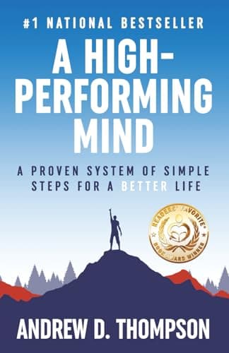 A High-Performing Mind: Strengthen Your Mind and Live Your Best Life