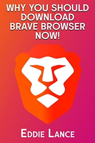 Why you should download Brave Browser NOW!
