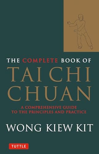 The Complete Book of Tai Chi Chuan: A Comprehensive Guide to the Principles and Practice