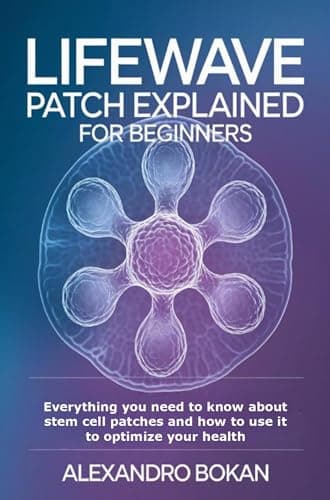 LifeWave Patch Explained for Beginners: Everything you need to know about stem cell patches and how to use it to optimize your health