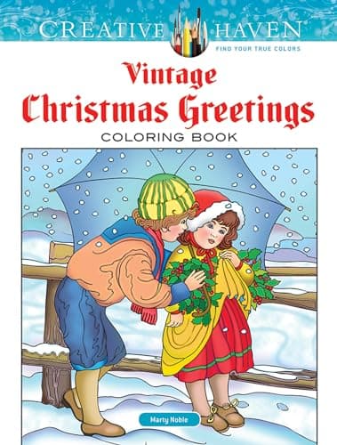 Creative Haven Vintage Christmas Greetings Coloring Book (Creative Haven Coloring Books)
