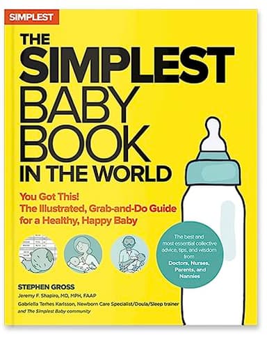 The Simplest Baby Book in the World: The Illustrated, Grab-and-Do Guide for a Healthy, Happy Baby