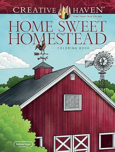 Creative Haven Home Sweet Homestead Coloring Book (Adult Coloring Books: In The Country)