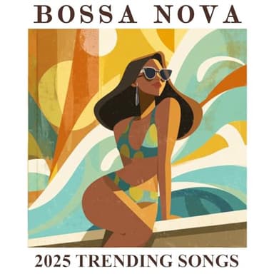 Bossa Nova - 2025 trending songs