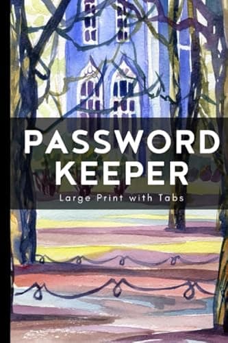Password Keeper Book For Seniors: Large Print Website Address Book Password Keeper Organizer with Alphabetized Pages - Elderly Gifts for Older Men and Women Over 70 and 80 Who Have Everything
