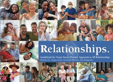 Relationships: Guidebook for Teepa Snow's Positive Approach to All Relationships