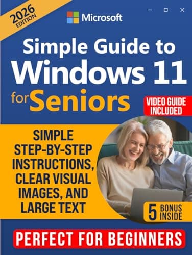 Simple Guide to Windows 11 for Seniors: How to Confidently and Independently Learn Modern Technology, Even if You Are a Beginner. Simple Step-by-Step Instructions, Clear Visual Images, and Large Text