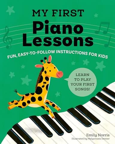 My First Piano Lessons: Fun, Easy-to-Follow Instructions for Kids (My First Piano Books)